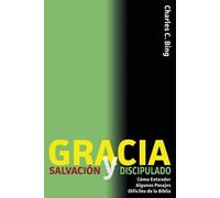 Charles C Bing Gracia Salvación y Discipulado (Tascabile)