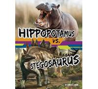 Charles C Hofer Hippopotamus vs. Stegosaurus (Copertina rigida) Beastly Battles