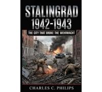 Charles C Philips Stalingrad 1942-1943 (Tascabile)
