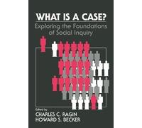 Charles C. Ragin What Is a Case? (Tascabile)