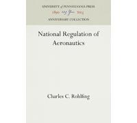 Charles C. Rohlfing National Regulation of Aeronautics (Copertina rigida)