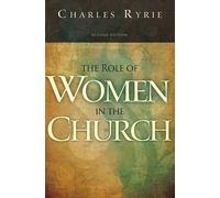 Charles C. Ryrie The Role of Women in the Church (Tascabile)