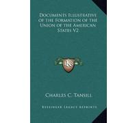 Charles C Tansi Documents Illustrative of the Formation of th (Copertina rigida)