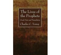 Charles C Torrey The Lives of the Prophets (Copertina rigida)