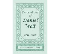Charles C Wolf Descendants of Daniel Wolf, 1732-1807 (Tascabile)