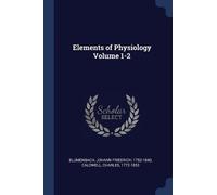 Charles Caldwell Elements of Physiology Volume 1-2 (Tascabile)