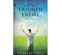 Charles Capps Triumph Over the Enemy (Tascabile)