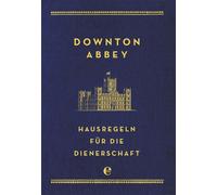 Charles Carson Downton Abbey - Hausregeln für die Dienerschaf (Copertina rigida)