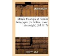Charles Chabot Morale Théorique Et Notions Historiques (Extraits Des (Tascabile)