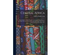 Charles Chaillé-Long Central Africa (Copertina rigida)