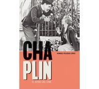Charles Chaplin. El genio del cine