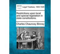 Charles Chaunce Restrictions Upon Local and Special Legislation in S (Tascabile)