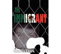 Charles Clark The Immigrant (Tascabile)