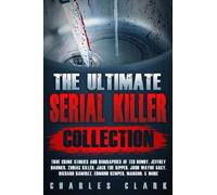 Charles Clark The Ultimate Serial Killer Collection (Tascabile)