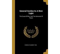 Charles Clement Coe General Gordon In A New Light (Tascabile)
