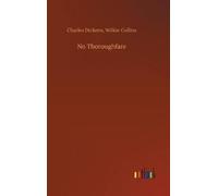 Charles Collins Wilkie Dickens No Thoroughfare (Copertina rigida)