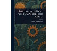 Charles Conrad Sleffel The Library of Work and Play (Tascabile)