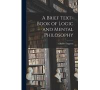 Charles Coppens A Brief Text-book of Logic and Mental Philoso (Copertina rigida)
