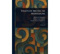Charles Cotton Michel Montaigne William Carew Essays of Michel De M (Tascabile)