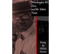 Charles Cousins Washington DC, Love, and the Metro Train (Tascabile)