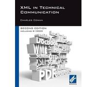 Charles Cowan XML in Technical Communication (second Edition) (Tascabile)