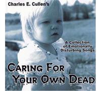 CHARLES CULLEN Caring for Your Own Dead (CD)
