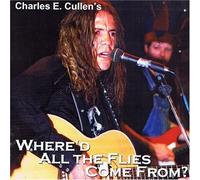 CHARLES CULLEN Where'd All the Flies Come from? (CD)