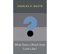 Charles D. Bailyn What Does a Black Hole Look Like? (Copertina rigida)
