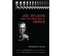 Charles D. Ellis Joe Wilson and the Creation of Xerox (Copertina rigida)