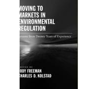 Charles D. Kolstad Jody Moving to Markets in Environmental Re (Copertina rigida)