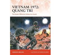 Charles D. Melson – Vietnam 1972: Quang Tri – The Easter Offensive Strikes the South – Tascabile