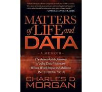 Charles D. Morgan Matters of Life and Data (Copertina rigida)