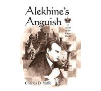 Charles D. Yaffe Alekhine's Anguish (Tascabile)