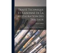 Charles Dalbon Traité Technique Et Raisonné De La Restauration Des T (Tascabile)