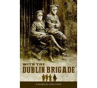 Charles Dalton With the Dublin Brigade: Espionage and Assassination (Tascabile)