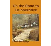 Charles Dan Worley On the Road to Co-operative (Tascabile)