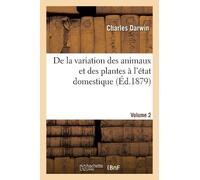 Charles Darwin de la Variation Des Animaux Et Des Plantes À l'État D (Tascabile)
