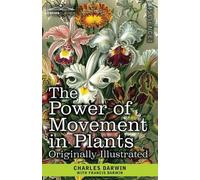 Charles Darwin Francis Darwin The Power of Movement in Plants (Tascabile)