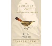 Charles Darwin J Birds - Part III - The Zoology of the Voyage of H.M (Tascabile)