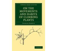 Charles Darwin On the Movements and Habits of Climbing Plants (Tascabile)