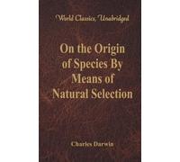 Charles Darwin On the Origin of Species By Means of Natural Selectio (Tascabile)