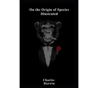 Charles Darwin On the Origin of Species Illustrated (Tascabile)