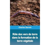 Charles Darwin Rôle des vers de terre dans la formation de la terre (Tascabile)
