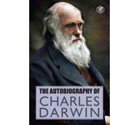 Charles Darwin The Autobiography Of Charles Darwin (Tascabile)