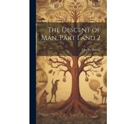 Charles Darwin The Descent of Man, Part 1 and 2 (Copertina rigida)