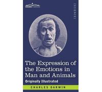 Charles Darwin The Expression of the Emotions in Man and Anim (Copertina rigida)