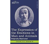 Charles Darwin The Expression of the Emotions in Man and Animals (Tascabile)