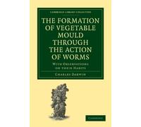 Charles Darwin The Formation of Vegetable Mould through the Action o (Tascabile)