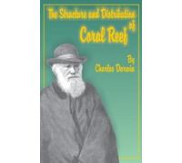 Charles Darwin The Structure and Distribution of Coral Reefs (Tascabile)