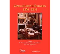 Charles Darwin's Notebooks, 1836-1844: Geology, Transmutation of Species, Metaphysical Enquiries